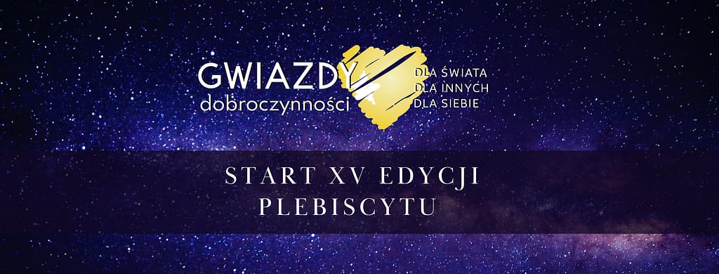 Plansza informacyjna z napisem Start XV edycji Plebiscytu oraz logo 'Gwiazdy Dobroczynności'